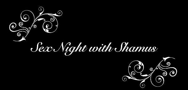  Sex Night with Shamus TRAILER